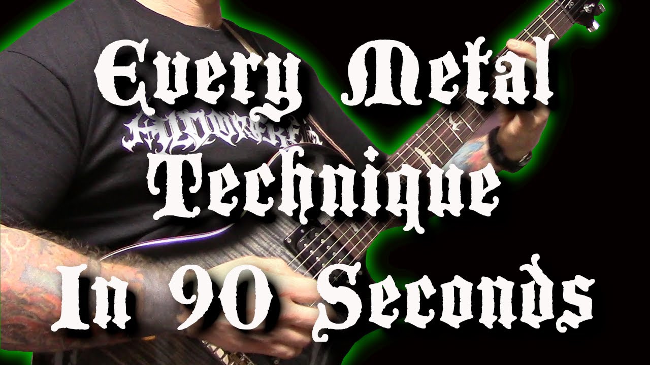 Every Metal Technique In 90 Seconds
