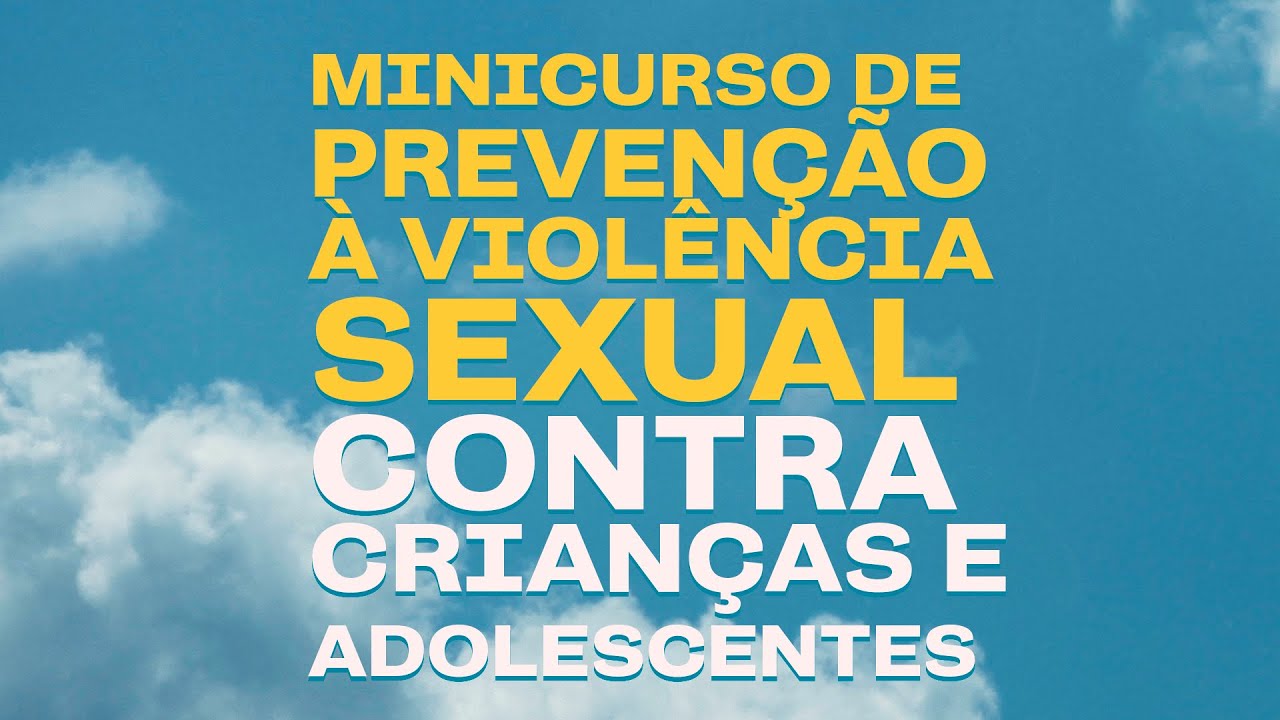 SEXOLIGIA FORENSE: Minicurso de Prevenção à Violência Sexual Contra Crianças e Adolescentes