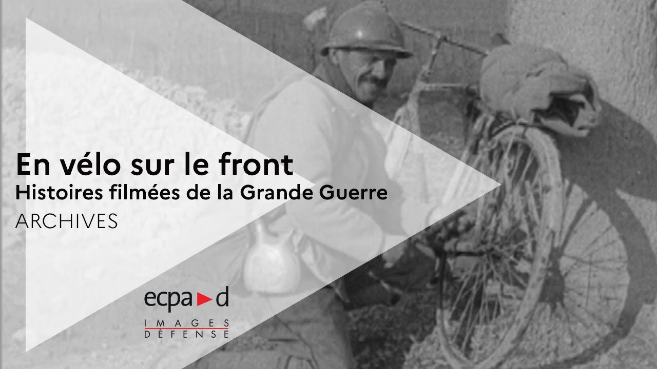 En vélo sur le front - Histoires filmées de la Grande Guerre | ECPAD
