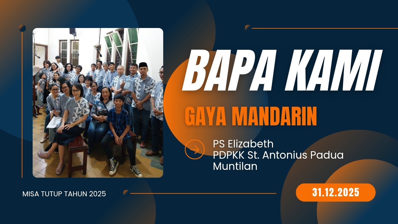 Bapa Kami (Gaya Mandarin) | Koor PS Elizabeth PDPKK Santo Antonius Padua Muntilan | Misa Tutup Tahun