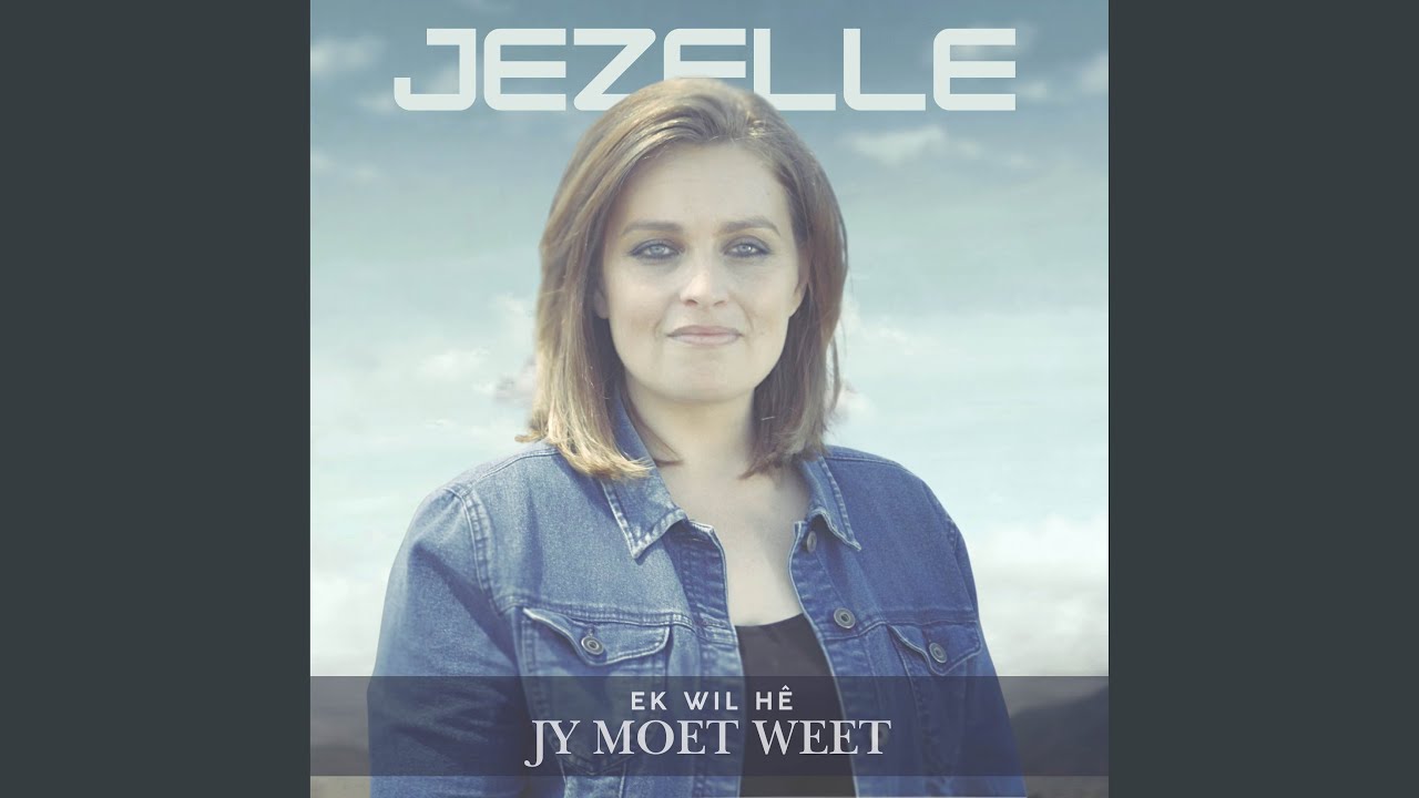 Ek Wil Hê Jy Moet Weet