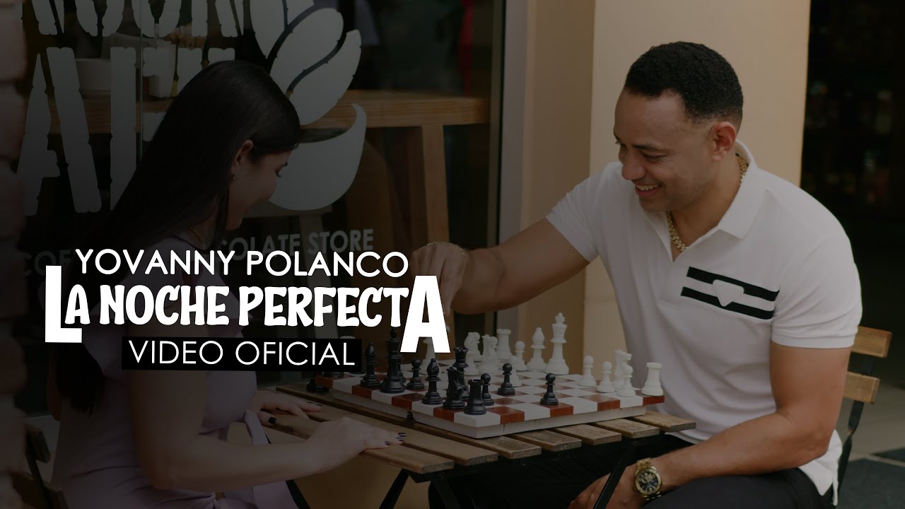 Yovanny Polanco - La Noche Perfecta (Video Oficial)