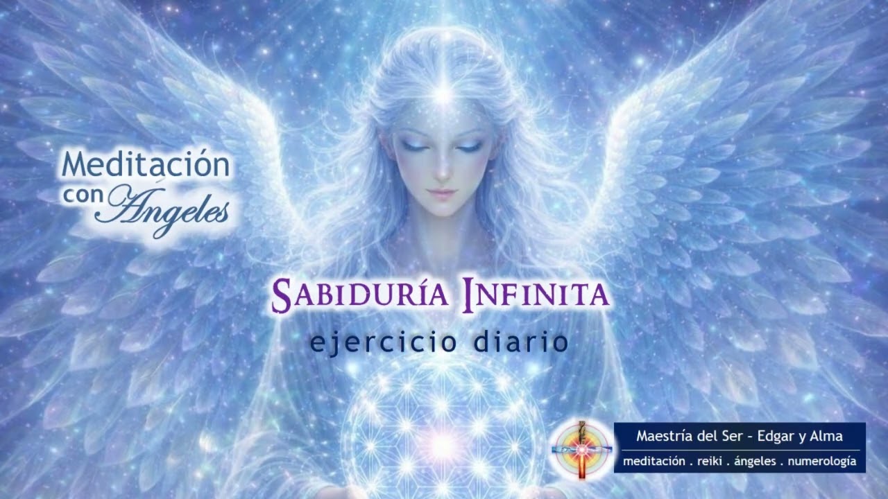 SABIDURIA INFINITA - Meditación con Ángeles