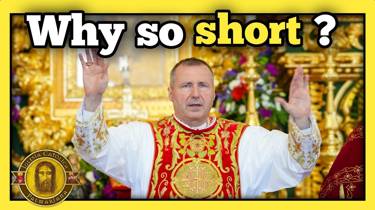 Why is the Palmarian Holy Mass so short?