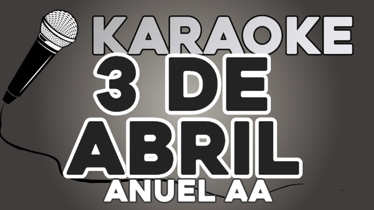KARAOKE (3 de Abril - Anuel AA)