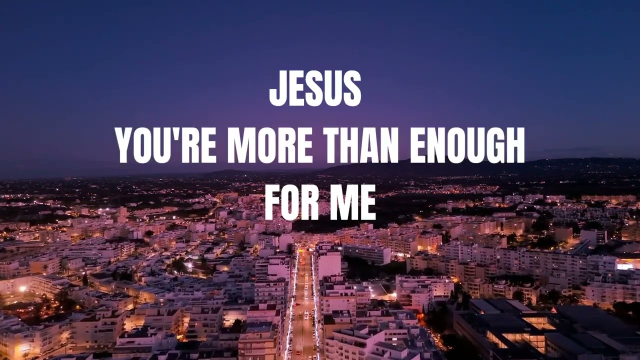More Than Enough | Original Worship Song with Lyrics