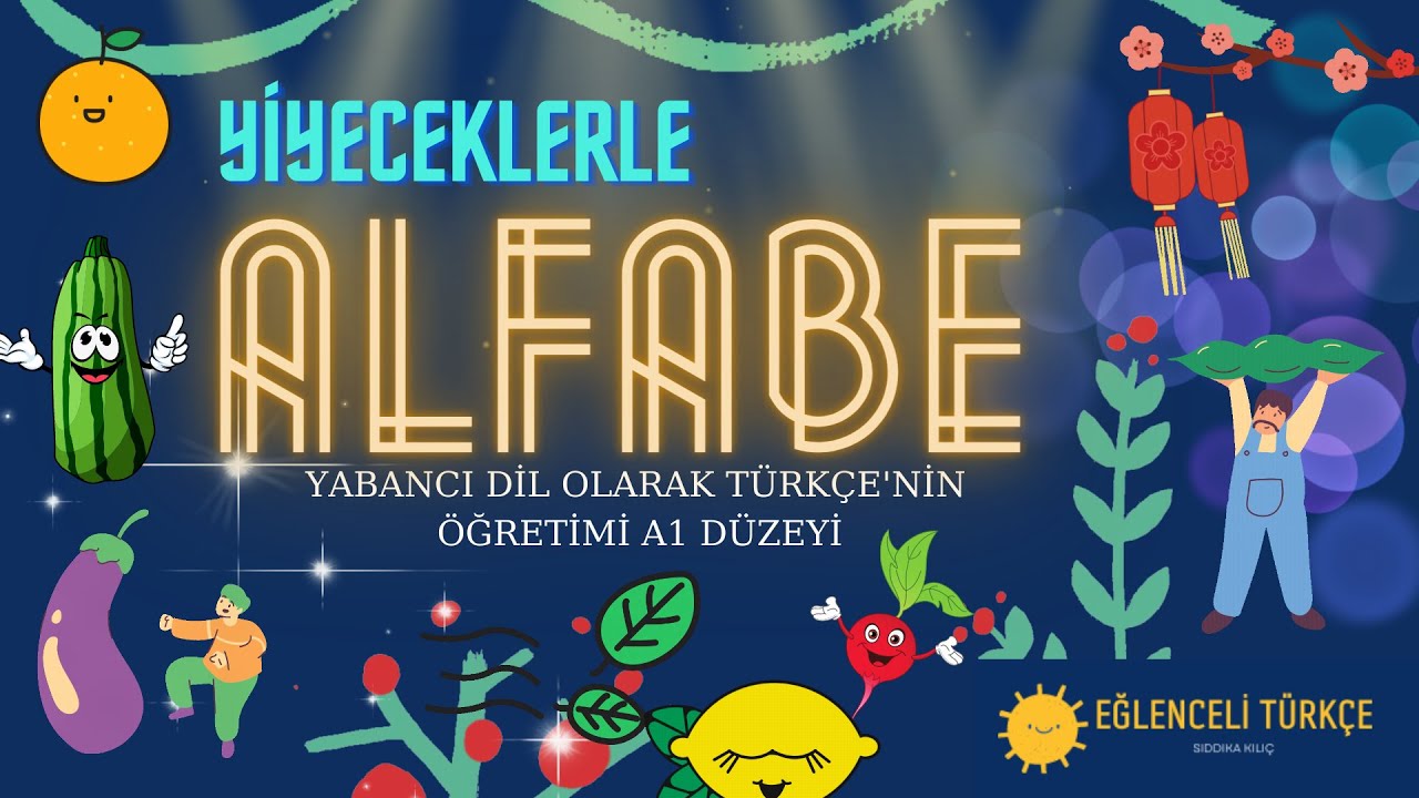 YİYECEKLERLE ALFABE A1-TÜRKÇE (Yabancı Dil Olarak Türkçenin Öğretimi)