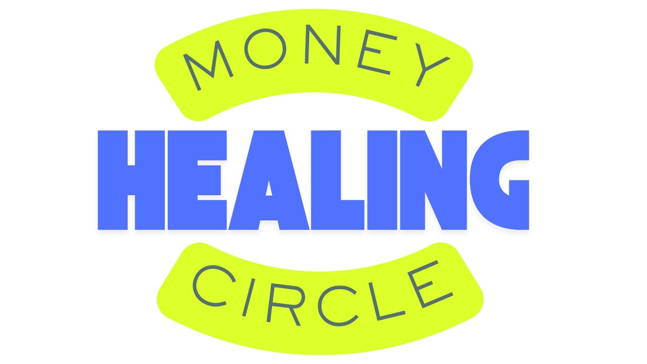Welcome to Money Healing Circle