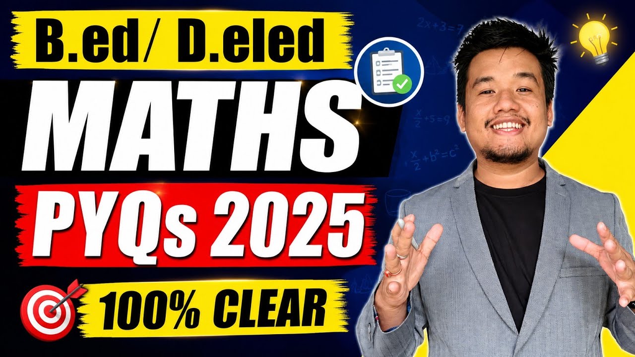 (L9)- B.ed/D.eled Maths PYQs 2025 । Maths Previous Year Questions.