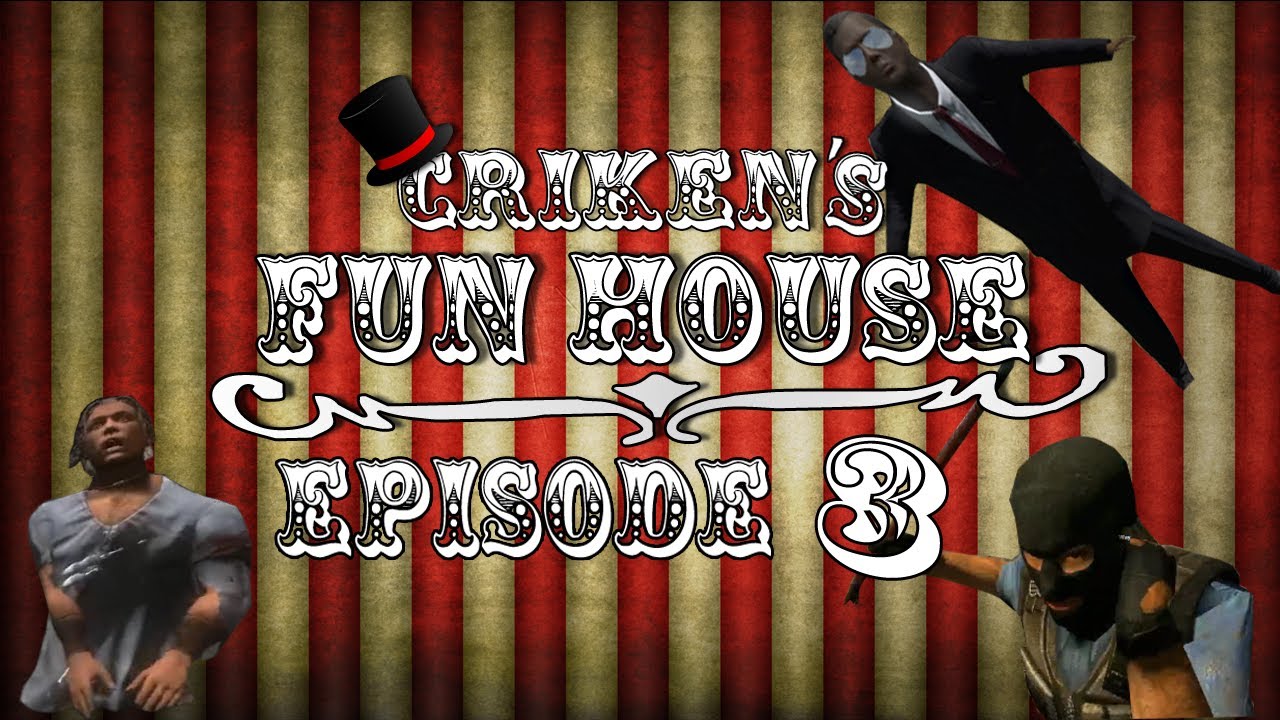 Criken's Fun House: Episode 3