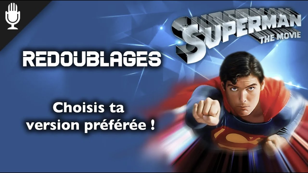 ⏪  [Redoublages de Films] SUPERMAN (Version 1979 vs 2001)
