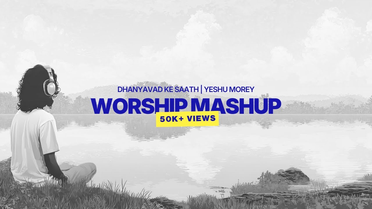 WORSHIP MASHUP | ZAYVAN |  DHANYAVAD KE SATH | YESHU MOREY