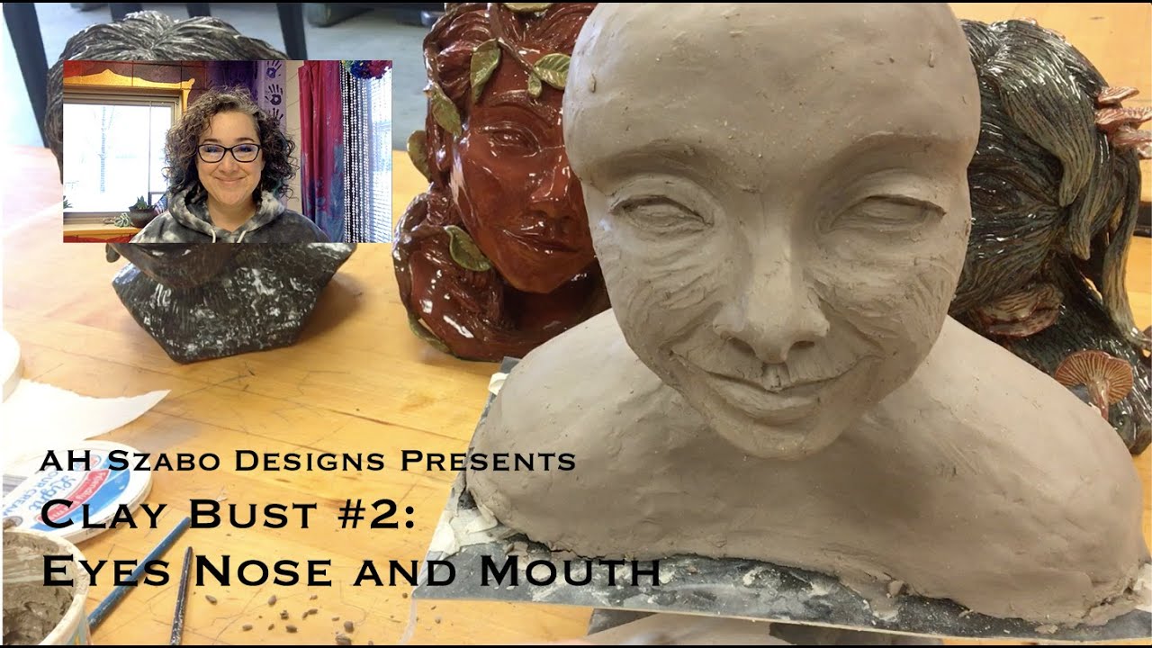 Clay Bust #2: Eyes, Nose and Mouth
