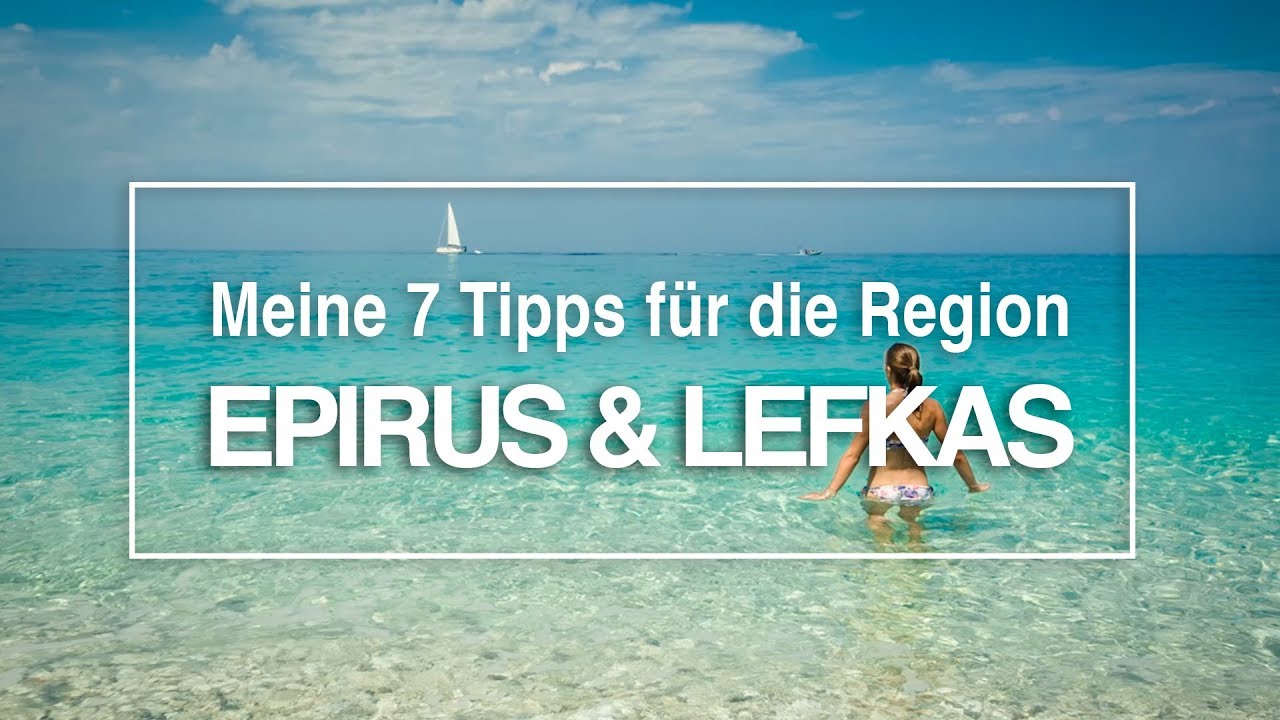 7 Ausflugstipps für Lefkas & Epirus