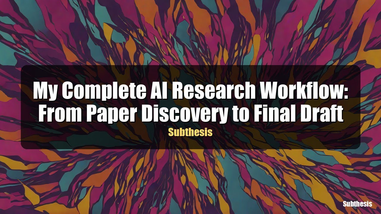 My Complete AI Research Workflow: From Paper Discovery to Final Draft