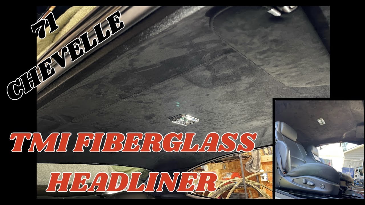 TMI FIBERGLASS HEADLINER INSTALL | 1971 CHEVELLE