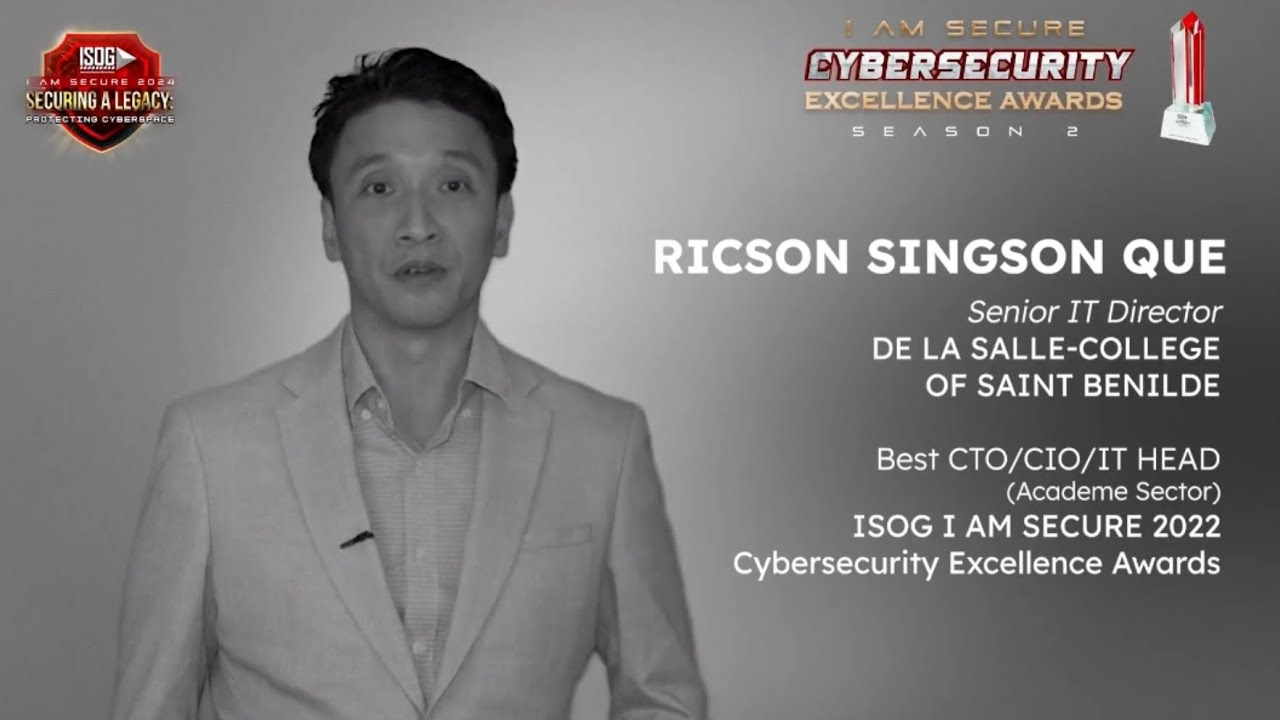 RICSON SINGSON QUE, Sr. IT Dir, DLSU-CSB, Best IT HEAD (Academe)Cybersecurity Excellence Awards 2022