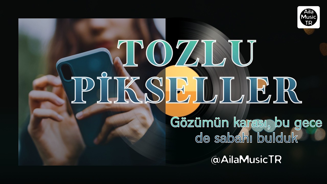 AilaMusicTR | TOZLU PİKSELLER | Gönül sığınağım, bu neyin cezasıdır?