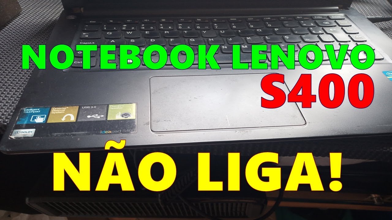 NOTEBOOK LENOVO S400 NÃO LIGA (RESOLVIDO)