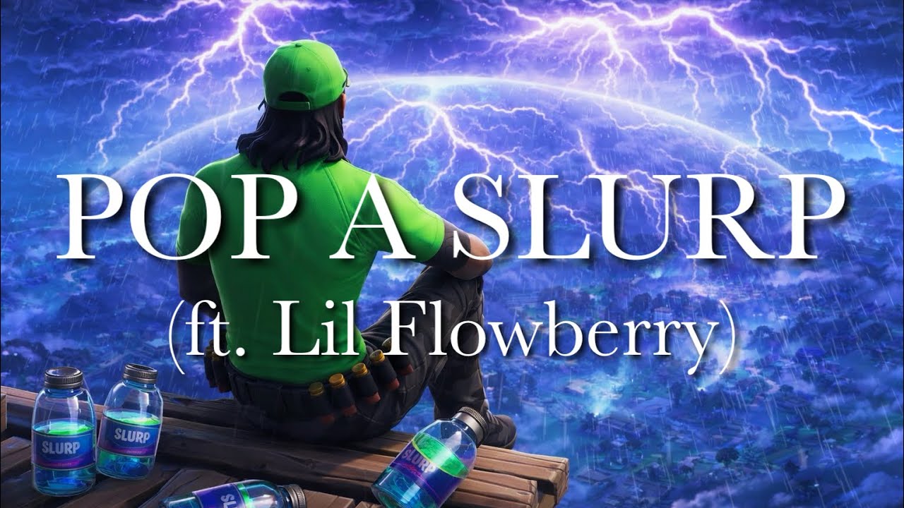 Pop a Slurp - Fortnite Song (feat. Lil Flowberry) Prod. BFEH