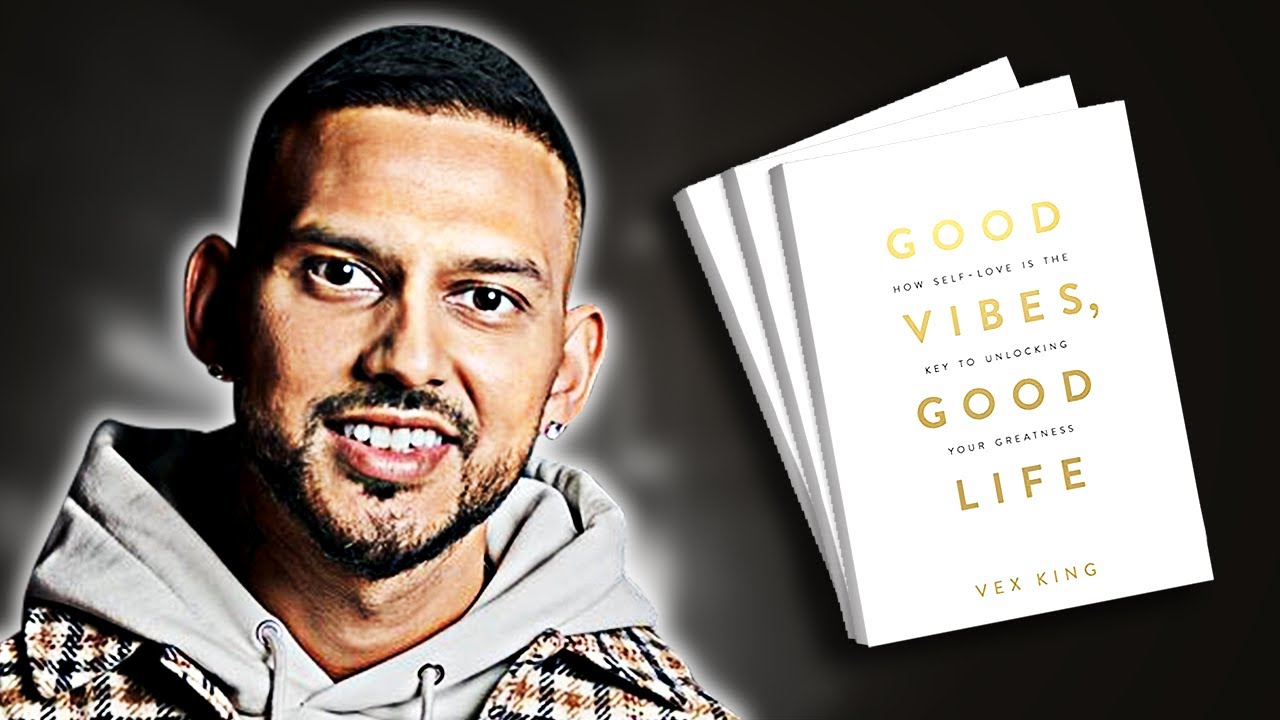 Good Vibes, Good Life | Summary In Under 10 Minutes (Book by Vex King)