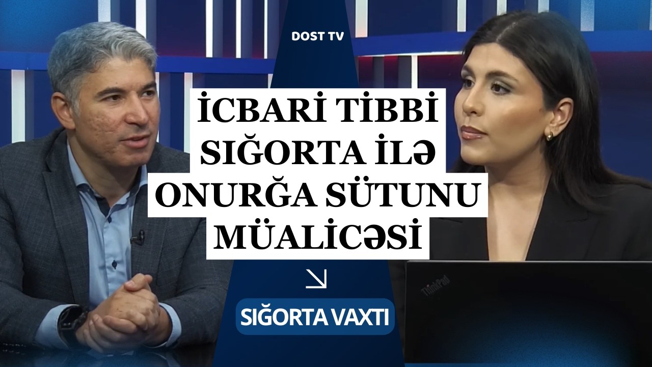 Onurğa sütununun sağlamılığı və sığorta ilə müalicəsi | Sığorta vaxtı - 13.02.2026