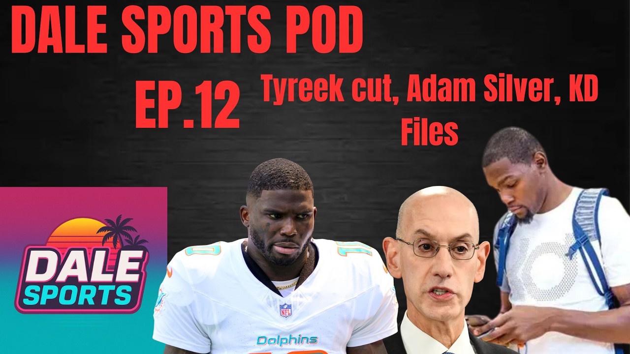 Dale Sports Pod Ep 12: Tyreek released, Adam Silver Micromanaging, and the KD Files