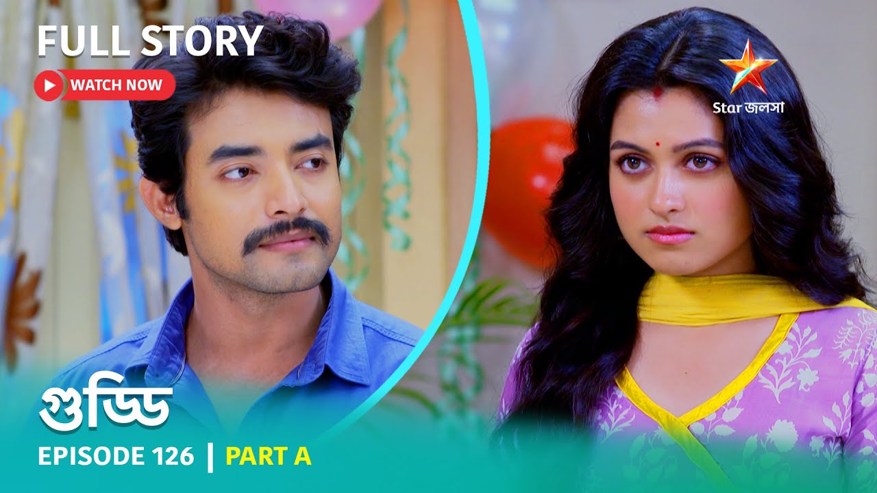 গুড্ডি | Episode 126 | Part A