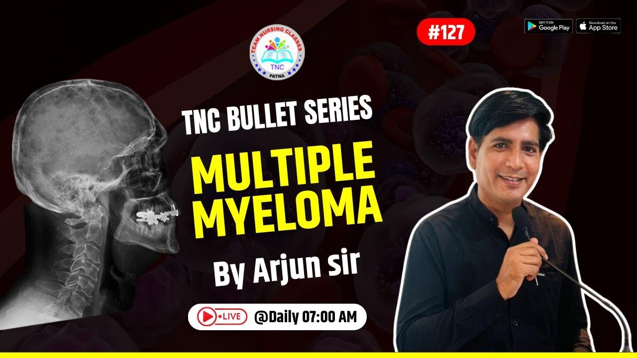 Multiple Myeloma || TNC Bullet Series # 127 || Most Important Topic || Daily 7.00 AM NURSING EXAM