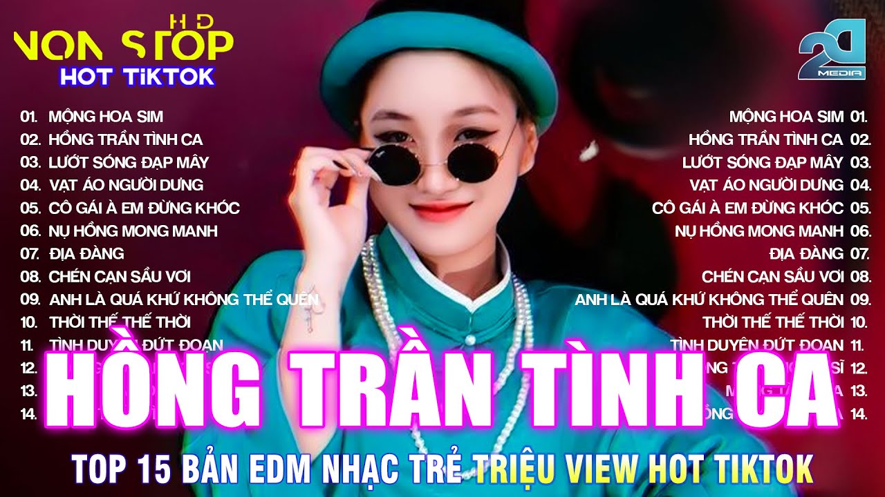Hồng Trần Tình Ca Remix | BXH Nhạc Trẻ EDM Hot Trend TRIỆU VIEW ♫ Top 15 Bản EDM TikTok Cực Hot