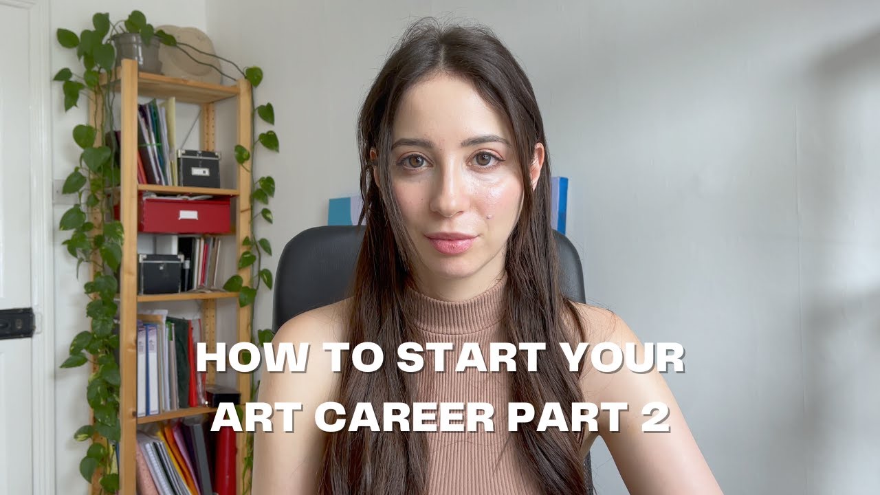 How to start your art career PART 2