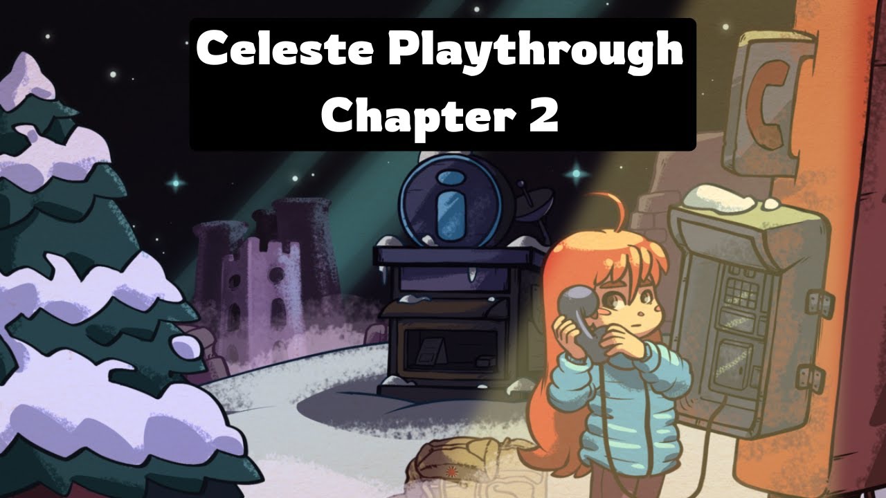 Celeste Playthrough Chapter 2