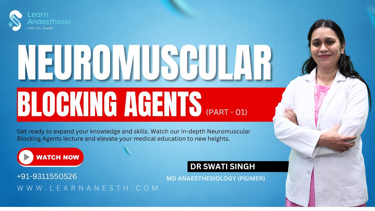Neuromuscular Blocking Agents (Part 01) | Anesthesia Lecture Videos | Dr_Swati