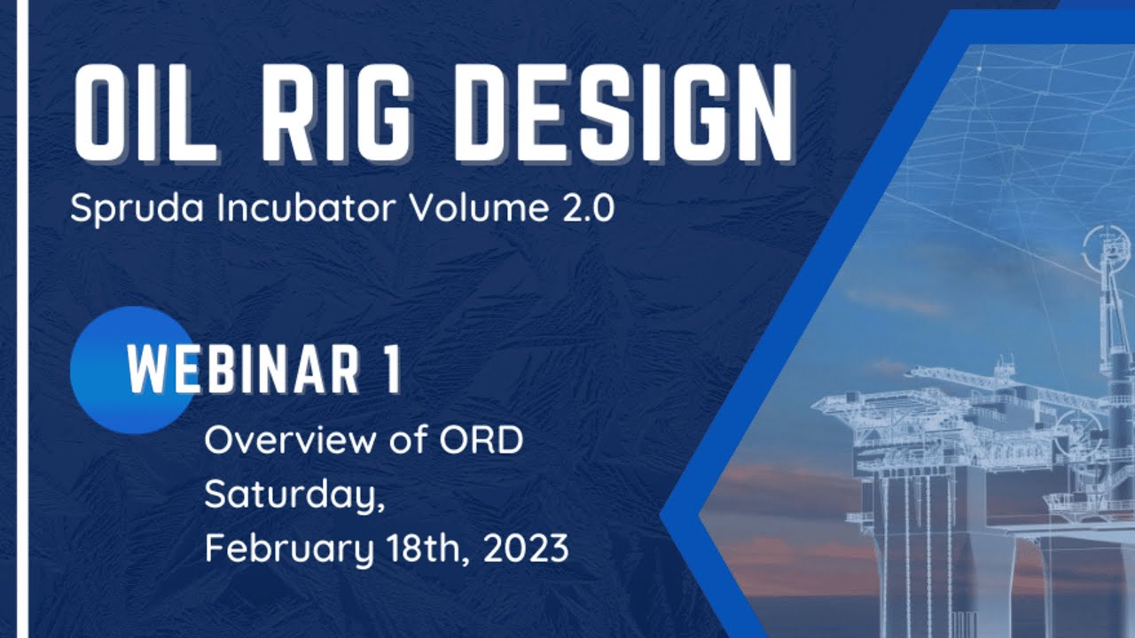 SPRUDA INCUBATOR VOLUME 2.0: OVERVIEW OF OIL RIG DESIGN