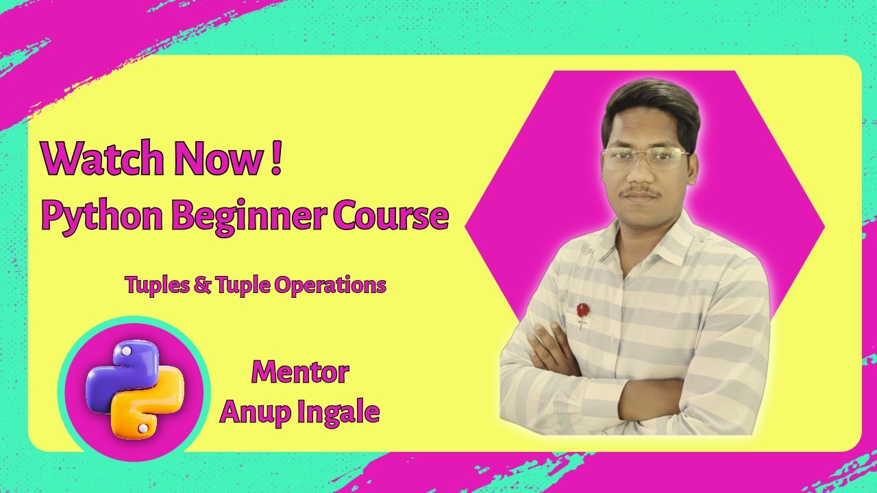 Python Tuples & Tuple Operations | Tutorial in Hindi + English