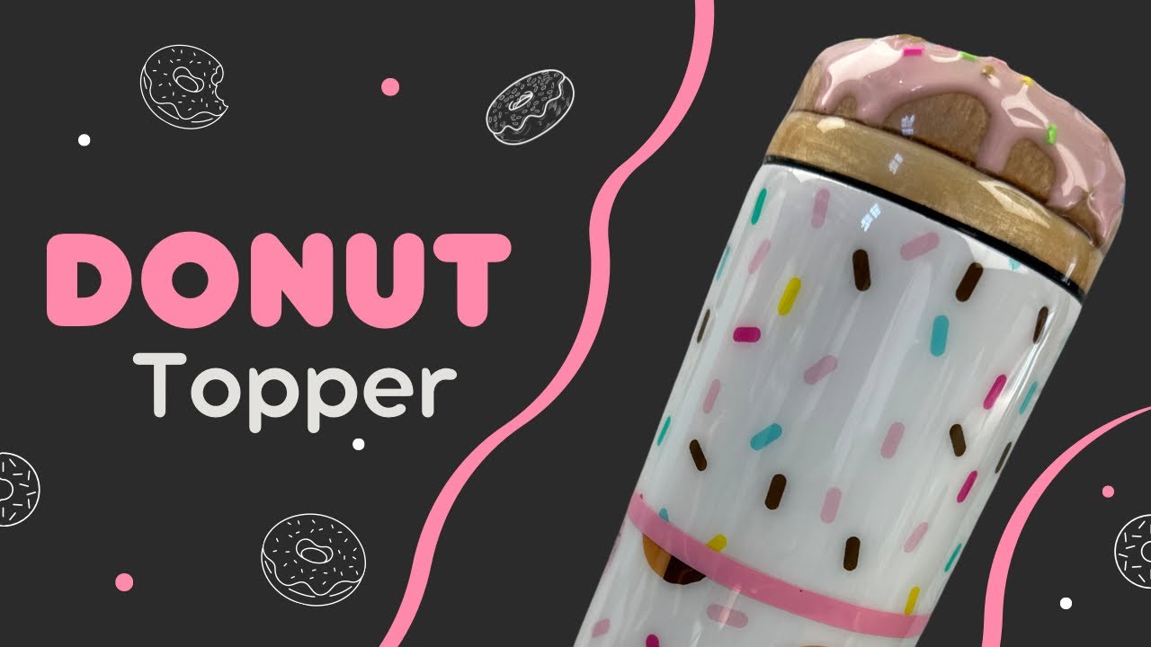 Realistic Donut Topper Tumbler Tutorial