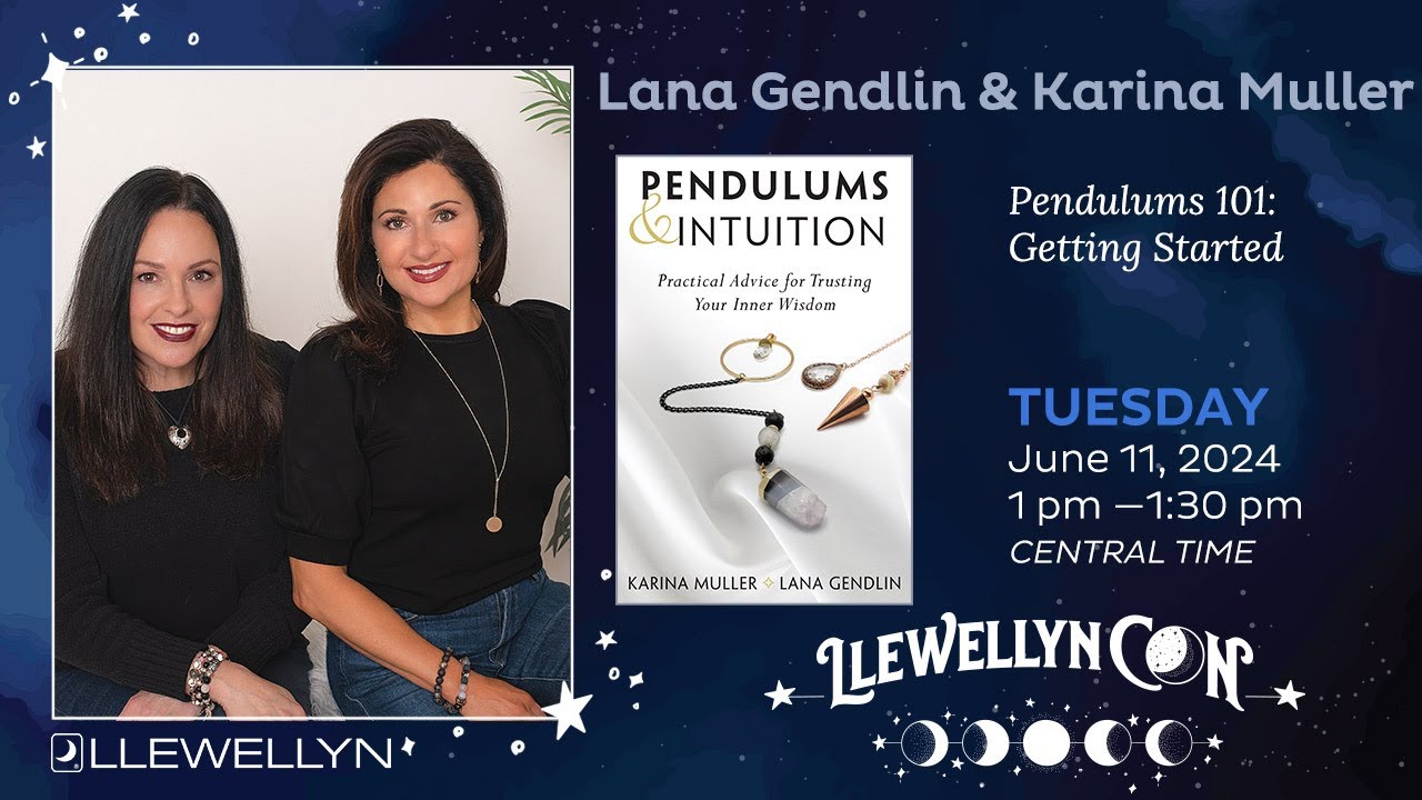 Lana Gendlin & Karina Muller Presenting at LlewellynCon2024: Pendulums 101: Getting Started