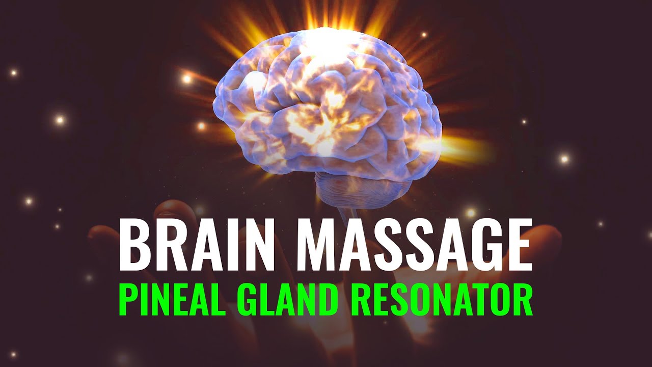 Brain Massage Music: Brain Massage Frequency, Pineal Gland Activation