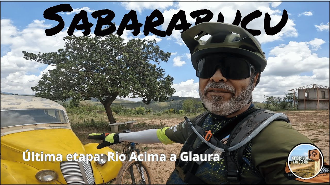 SABARABUÇU  - ÚLTIMA ETAPA:  RIO ACIMA A GLAURA