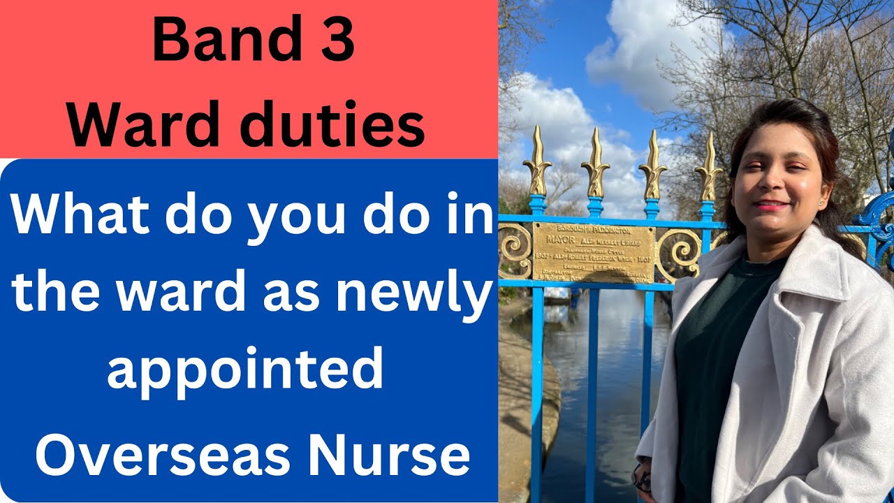 Your Job as band 3 Nhs nurse| Learn from this| Duties of a band 3 nurse| Work in the NHS Trust|Saima