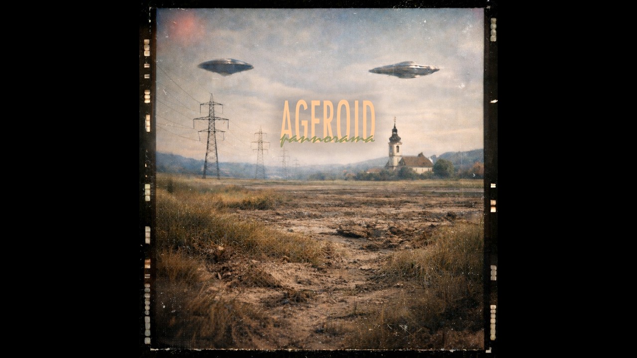 Ageroid – Pannorama (Silent Object Over Pannonia) [Visual]