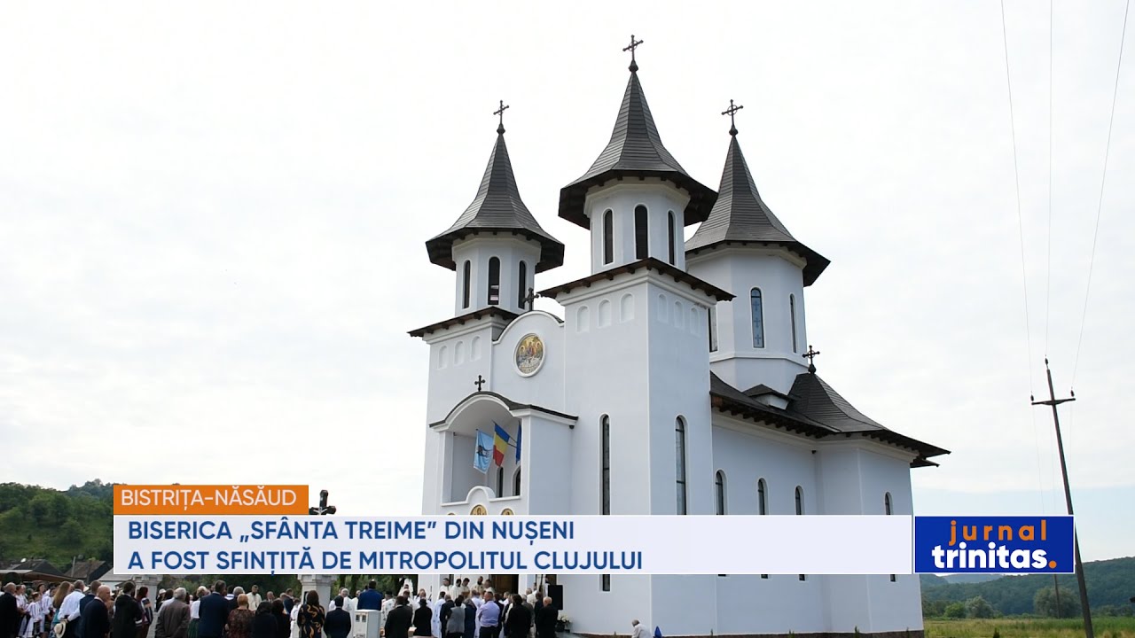 Biserica „Sfânta Treime” din Nușeni a fost sfințită de Mitropolitul Clujului