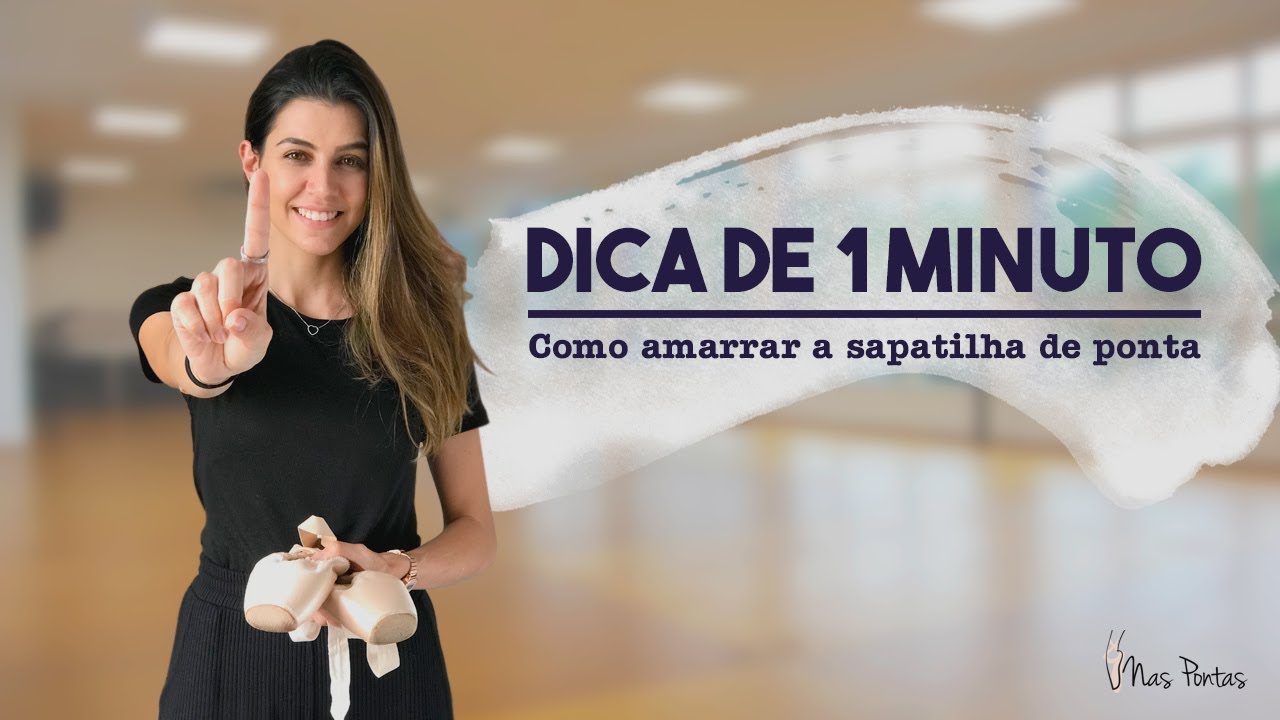 DICA DE 1 MINUTO! Como amarrar a sapatilha de ponta - 2 maneiras