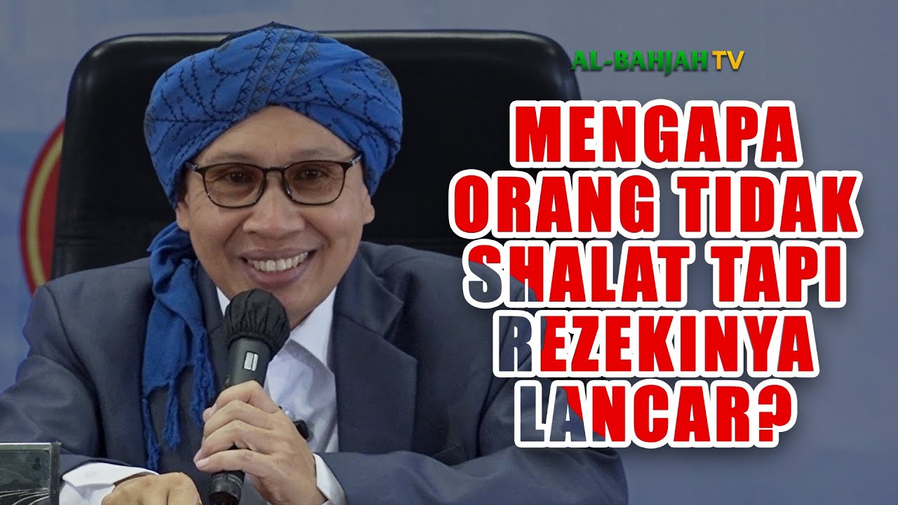 Mengapa Orang Tidak Shalat tapi Rezekinya Lancar?  - Buya Yahya