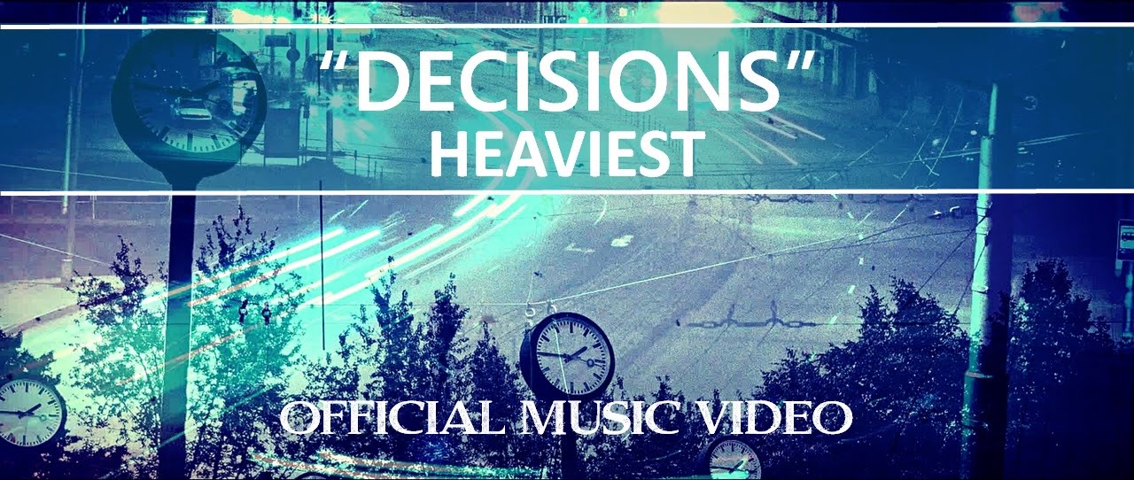 Heaviest - Decisions [Official Music Video]