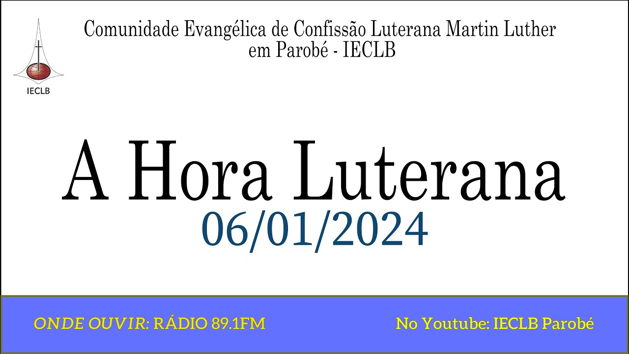 Ouça A Hora Luterana da Comunidade Martin Luther em Parobé | 06/01/2024