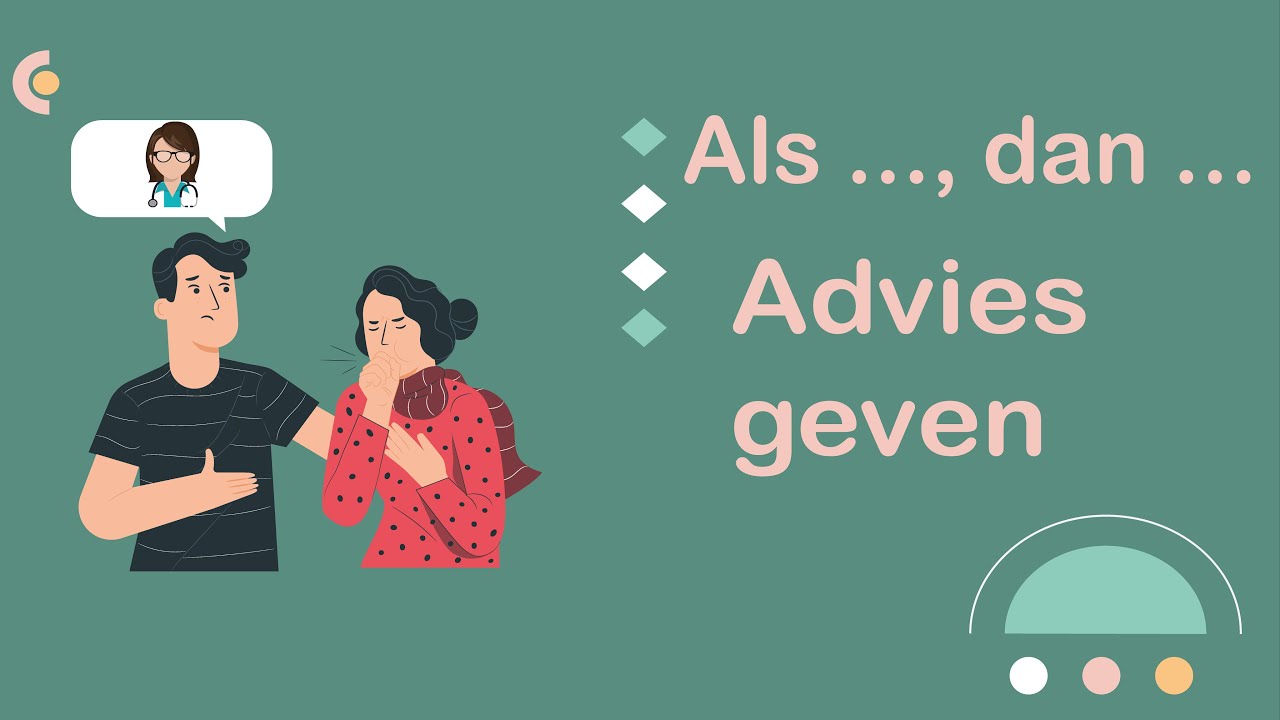 Als ..., dan ... Advies geven  (NT2  Waystage, #NT2, 1.2, A2)