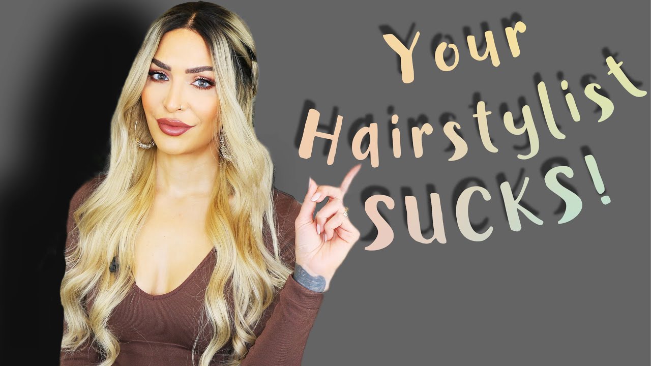 10 WARNING Signs your Hairstylist SUCKS!