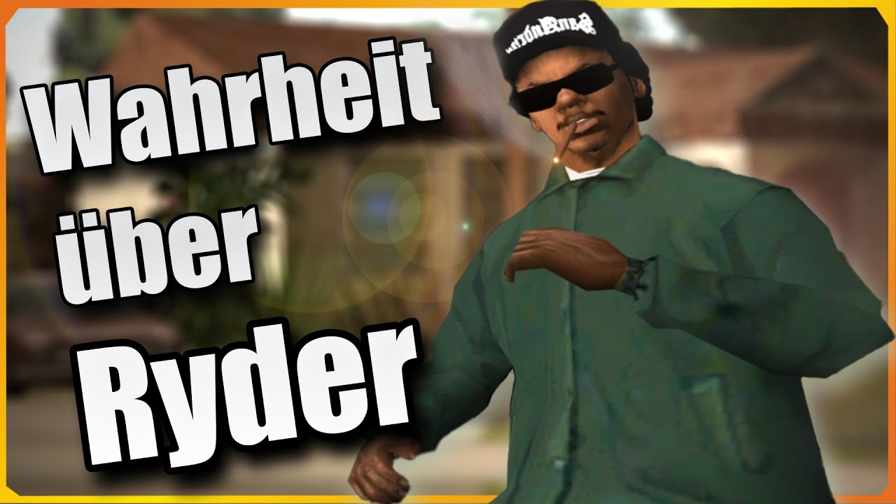 Die wahre Geschichte von Ryder - GTA San Andreas