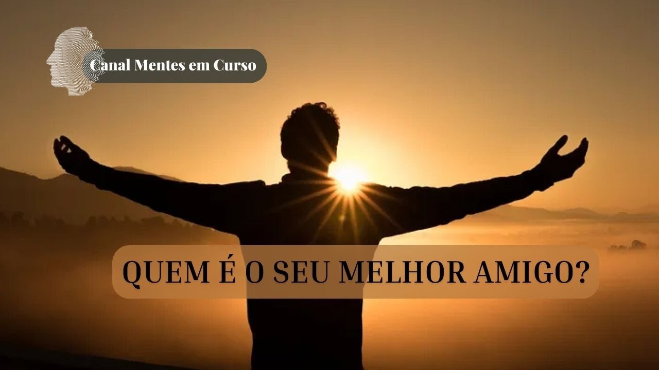 Quem é o Seu Melhor Amigo?  Diálogo Interno